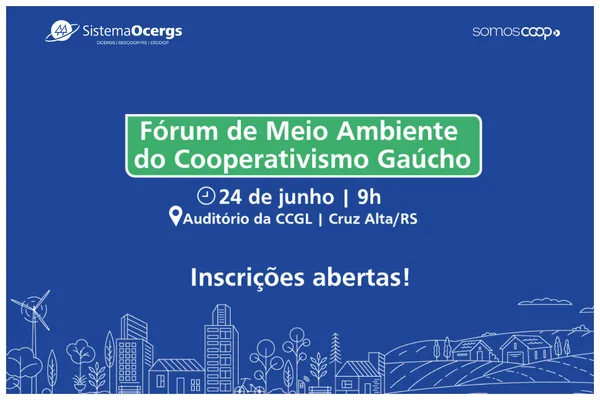 Card azul anuncia o Fórum de Meio Ambiente do Cooperativismo Gaúcho, dia 24 de junho, às 8h30, no auditório da CCGL em Cruz Alta/RS, com inscrições abertas.