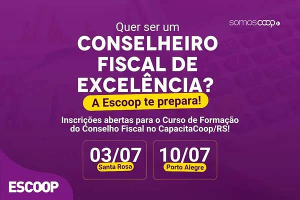 Arte promocional da Escoop divulgando inscrições para o Curso de Formação do Conselho Fiscal no CapacitaCoop/RS, com turmas em Santa Rosa e Porto Alegre em julho.