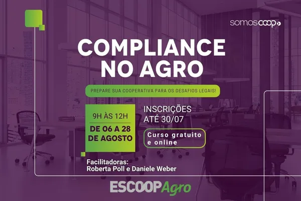 Card digital anuncia o curso gratuito e online “Compliance no Agro”, promovido pela EscoopAgro de 6 a 28 de agosto, das 9h às 12h, com inscrições abertas até 30 de julho. Facilitadoras: Roberta Poll e Daniele Weber. 