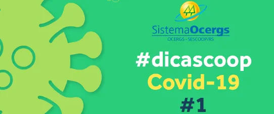 Série Dicas Coop Covid-19 é lançada pelo Sistema