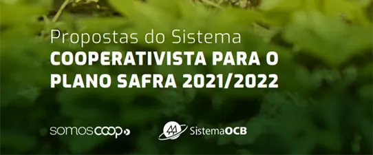 Conheça as propostas do cooperativismo para o Plano Safra 2021/2022