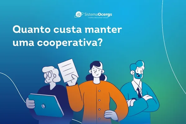 Ilustração colorida com três personagens representando profissionais cooperativistas, acompanhada do título "Quanto custa manter uma cooperativa?" e logo do Sistema Ocergs.