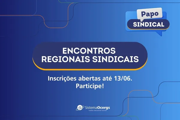 Imagem promocional do evento "Encontros Regionais Sindicais", parte da iniciativa "Papo Sindical" do Sistema Ocergs. O fundo apresenta tons de azul com linhas curvas coloridas. O texto informa que as inscrições estão abertas até 13/06 e convida o público a participar