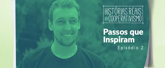 Segundo episódio de Histórias Reais do Cooperativismo 2019 está no ar!
