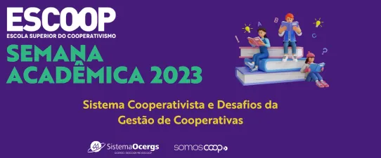 Escoop promove Semana Acadêmica do Curso Superior de Tecnologia em Gestão de Cooperativas