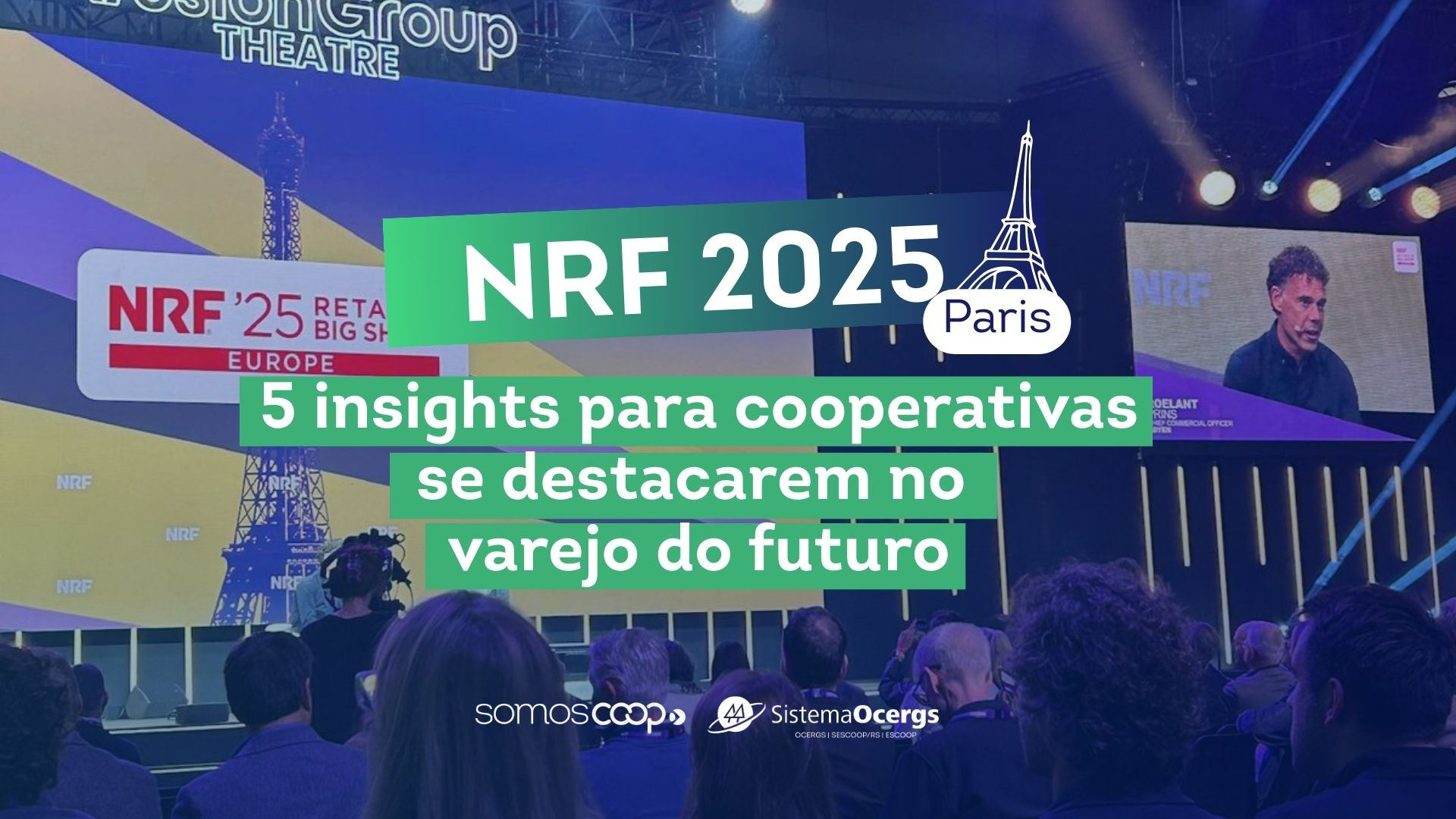 NRF 2025 Paris: 5 insights para cooperativas se destacarem no varejo do futuro 