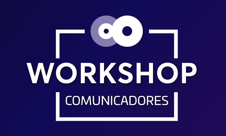 Estão abertas as inscrições para o Workshop de Comunicadores