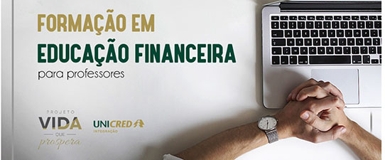 Unicred Integração oferece formação em Educação Financeira