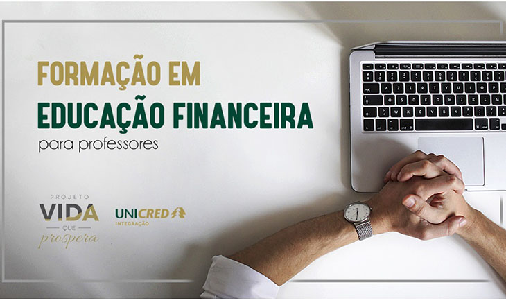 Unicred Integração oferece formação em Educação Financeira