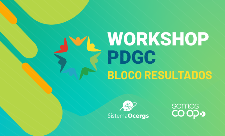 Estão abertas as inscrições para o Workshop PDGC Bloco Resultados