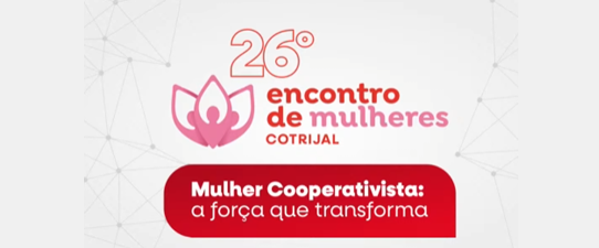 A magia da vida foi tema do 26º Encontro de Mulheres Cotrijal