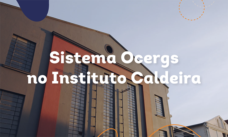 Sistema Ocergs faz parte da comunidade do Instituto Caldeira