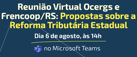 Ocergs debate Reforma Tributária do RS com cooperativas