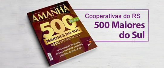 500 Maiores do Sul relaciona 12 cooperativas do RS