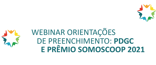 Inscrições abertas para Webinar: Orientações de Preenchimento do PDGC e Prêmio Somoscoop