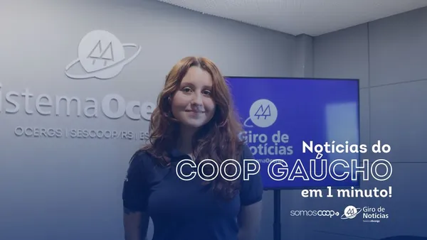 Giro de Notícias: confira o que movimentou o cooperativismo gaúcho no último mês 
